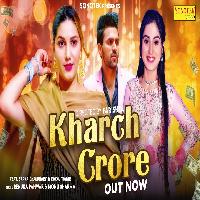 Kharch Crore Sapna Choudhary ft Rakku Tanwar New Haryanvi Songs Haryanavi 2023 By Monu Sharma, Renuka Panwar Poster